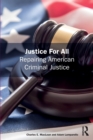 Image for Justice for all  : repairing American criminal justice