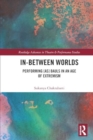 Image for In-Between Worlds : Performing [as] Bauls in an Age of Extremism