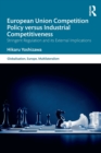 Image for European Union competition policy versus industrial competitiveness  : stringent regulation and its external implications