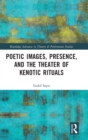 Image for Poetic images, presence, and the theater of kenotic rituals