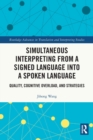 Image for Simultaneous interpreting from a signed language into a spoken language  : quality, cognitive overload, and strategies