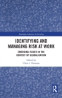 Image for Identifying and managing risk at work  : emerging issues in the context of globalisation