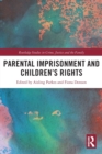 Image for Parental Imprisonment and Children’s Rights