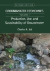 Image for Groundwater economicsVolume 1,: Production, use, and sustainability of groundwater