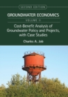 Image for Groundwater economicsVolume 2,: Cost-benefit analysis of groundwater policy and projects, with case studies