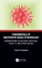Image for Fundamentals of wastewater-based epidemiology  : biomonitoring of bacteria, protozoa, COVID-19, and other viruses