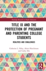 Image for Title IX and the protection of pregnant and parenting college students  : realities and challenges