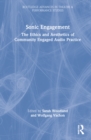 Image for Sonic engagement  : the ethics and aesthetics of community engaged audio practice
