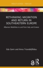 Image for Rethinking Migration and Return in Southeastern Europe