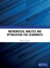 Image for Mathematical Analysis and Optimization for Economists