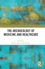 Image for The Archaeology of Medicine and Healthcare