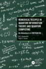 Image for Numerical Recipes in Quantum Information Theory and Quantum Computing
