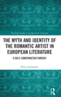Image for The Myth and Identity of the Romantic Artist in European Literature