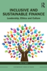 Image for Inclusive and sustainable finance  : leadership, ethics and culture