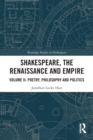 Image for Shakespeare, the Renaissance and empireVolume II,: Poetry, philosophy and politics