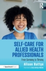 Image for Self-care for allied health professionals  : from surviving to thriving