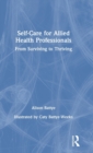 Image for Self-care for allied health professionals  : from surviving to thriving