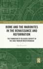 Image for Rome and the Maronites in the Renaissance and Reformation