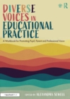 Image for Diverse voices in educational practice  : a workbook for promoting pupil, parent and professional voice
