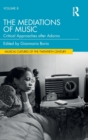 Image for The mediations of music  : critical approaches after Adorno