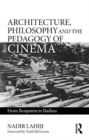Image for Architecture, Philosophy, and the Pedagogy of Cinema