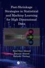 Image for Post-Shrinkage Strategies in Statistical and Machine Learning for High Dimensional Data