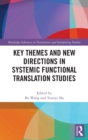 Image for Key Themes and New Directions in Systemic Functional Translation Studies