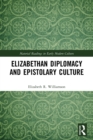 Image for Elizabethan Diplomacy and Epistolary Culture