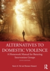 Image for Alternatives to domestic violence  : a homework manual for battering intervention groups