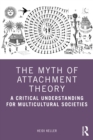 Image for The Myth of Attachment Theory