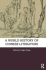 Image for A World History of Chinese Literature