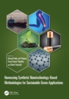 Image for Harnessing Synthetic Nanotechnology-Based Methodologies for Sustainable Green Applications