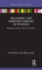 Image for Including LGBT parented families in schools  : research to inform policy and practice