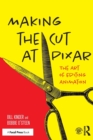 Image for Making the cut at Pixar  : the art of editing animation