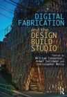 Image for Digital fabrication and the design build studio