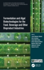 Image for Fermentation and Algal Biotechnologies for the Food, Beverage and Other Bioproduct Industries