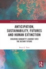 Image for Anticipation, Sustainability, Futures and Human Extinction