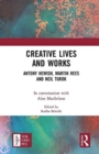 Image for Creative lives and works  : Antony Hewish, Martin Rees and Neil Turok