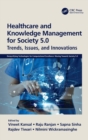 Image for Healthcare and knowledge management for society 5.0  : trends, issues, and innovations