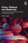 Image for Crime, violence and modernity  : towards a contemporary sociological criminology