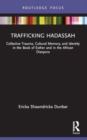 Image for Trafficking Hadassah  : collective trauma, cultural memory, and identity in the Book of Esther and in the African diaspora