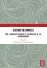 Image for Cosmotechnics  : for a renewed concept of technology in the Anthropocene
