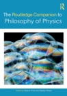 Image for The Routledge Companion to Philosophy of Physics