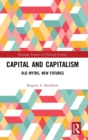 Image for Capital and capitalism  : old myths, new futures