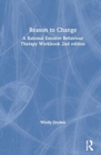 Image for Reason to change  : a rational emotive behaviour therapy workbook