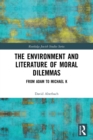 Image for The Environment and Literature of Moral Dilemmas