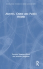 Image for Alcohol, Crime and Public Health