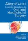 Image for Bailey &amp; Love&#39;s Essential Operations in Oral &amp; Maxillofacial Surgery