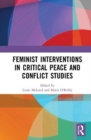 Image for Feminist Interventions in Critical Peace and Conflict Studies