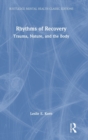 Image for Rhythms of recovery  : trauma, nature, and the body